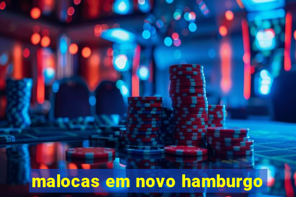 malocas em novo hamburgo